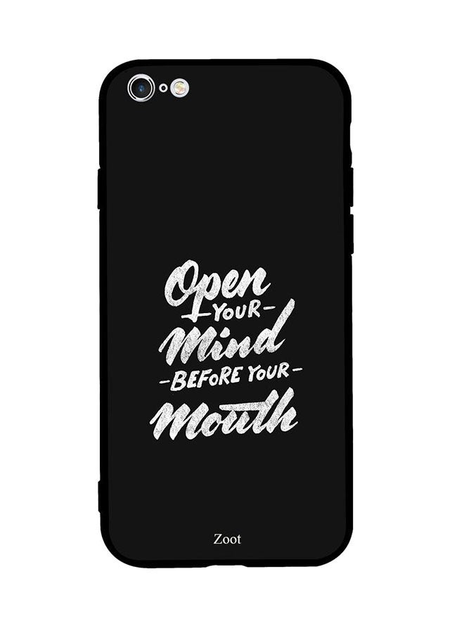 Skin Case Cover -for Apple iPhone 6S Plus Open Your Mind Be-fore Your Mouth Open Your Mind Before Your Mouth