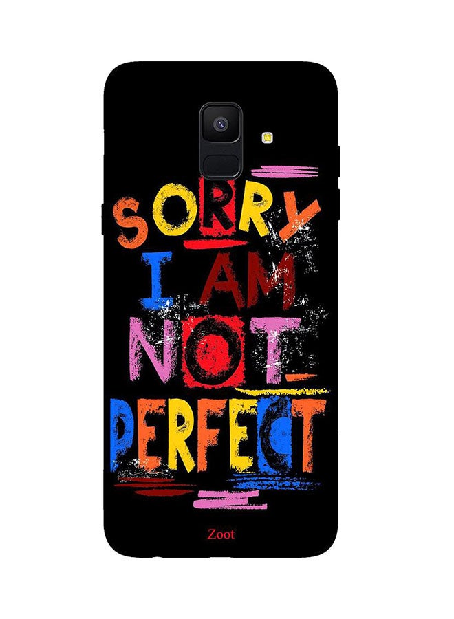 Zoot Protective Case Cover For Samsung Galaxy A6 Sorry I Am Not Perfect