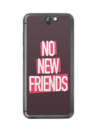 2D Print Protective Case Cover For HTC A9 No New Friends - v1538126015/N18348544A_1
