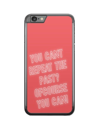 2D Print Protective Case Cover For Apple iPhone 6S Plus You Can't Repeat The Past? Ofcourse You Can - v1538127919/N18328366A_1