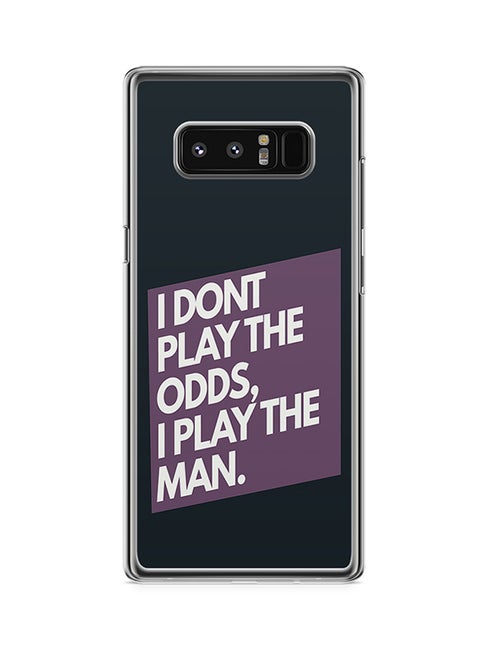 2D Print Protective Case Cover For Samsung Galaxy Note8 I Don't Play The Odds I Play The Man