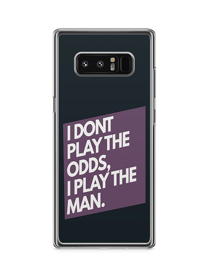 2D Print Protective Case Cover For Samsung Galaxy Note8 I Don't Play The Odds I Play The Man