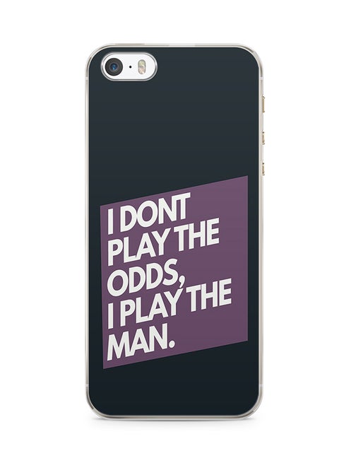 2D Print Protective Case Cover For Apple iPhone 5S I Don't Play The Odds, I Play The Man