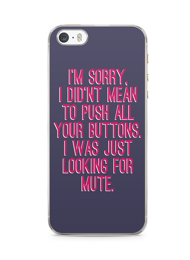2D Print Protective Case Cover For Apple iPhone 5S I Was Just Looking For Mute