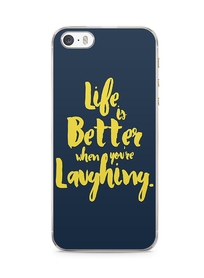 2D Print Protective Case Cover For Apple iPhone 5S Life Is Better When You're Laughing