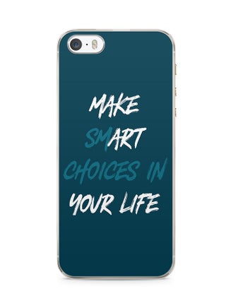 2D Print Protective Case Cover For Apple iPhone 5S Make Smart Choices In Your Life - v1538134059/N18329309A_1