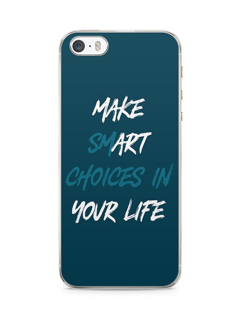 2D Print Protective Case Cover For Apple iPhone 5S Make Smart Choices In Your Life