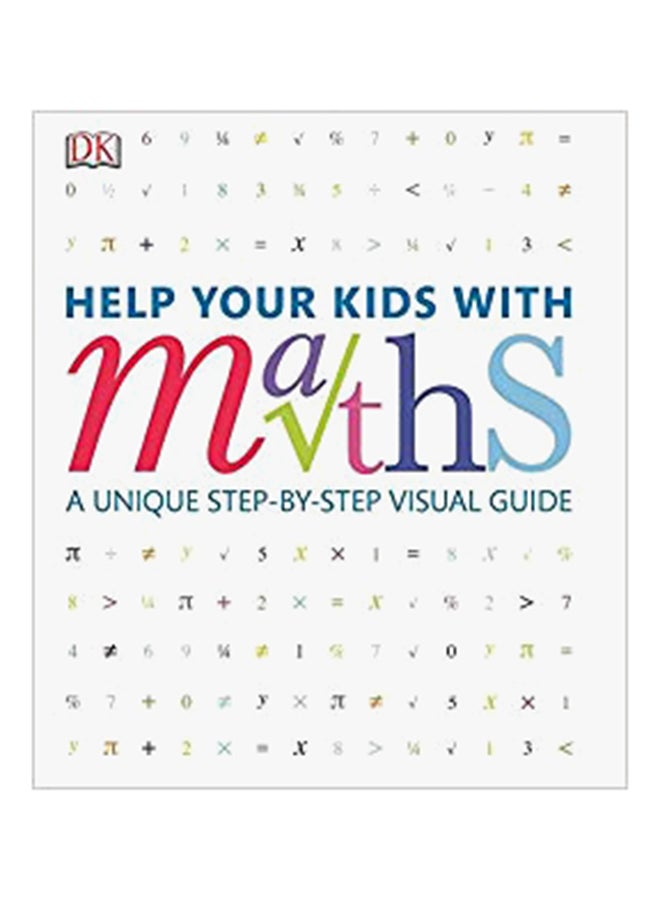 Help Your Kids With Maths: A Unique Step-By-Step Visual Guide paperback english - 25 October 2016