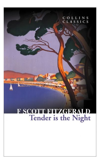 Tender is the Night (Collins Classics) - Paperback English by F. Scott Fitzgerald - 1/1/2012 