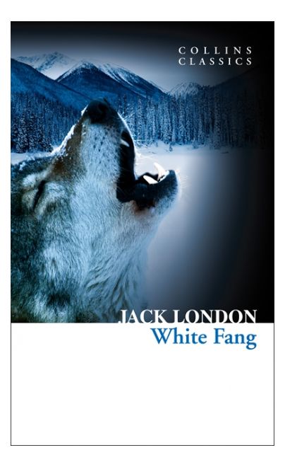 White Fang (Collins Classics) - Paperback English by Jack London 