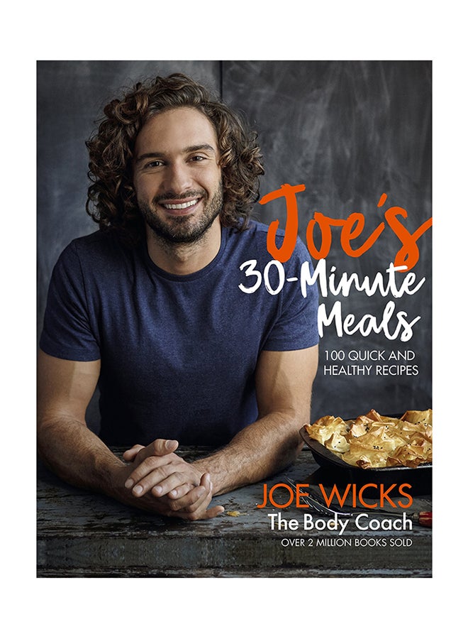 Joe's 30 Minute Deal : 100 Quick And Healthy Recipes Hardcover English by Joe Wicks - 6-Sep-18