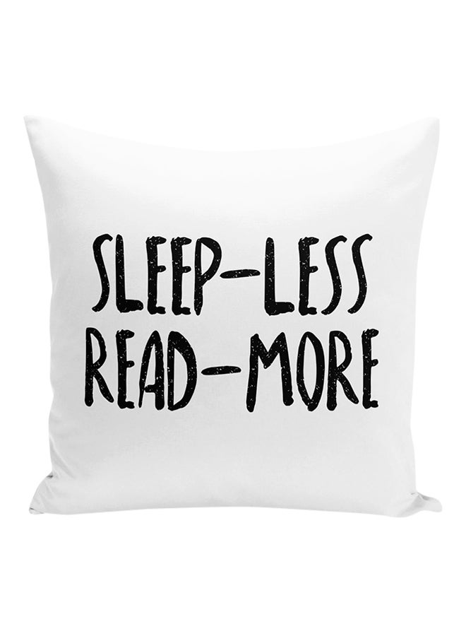 Sleep Less Read More Motivational Printed Decorative Pillow White/Black 16x16inch  - Image 1