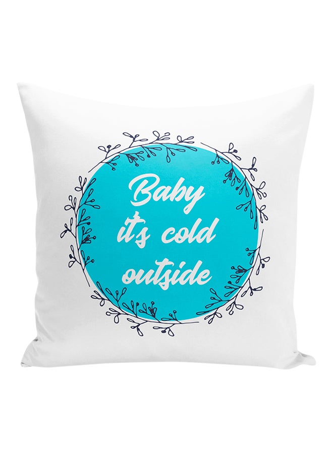 وسادة زينة بنمط مطبوع لعبارة "Baby It's Cold Outside" مناسبة كهدية للأزواج في الشتاء أبيض/ أزرق/ أسود 16x16بوصة - Image 1