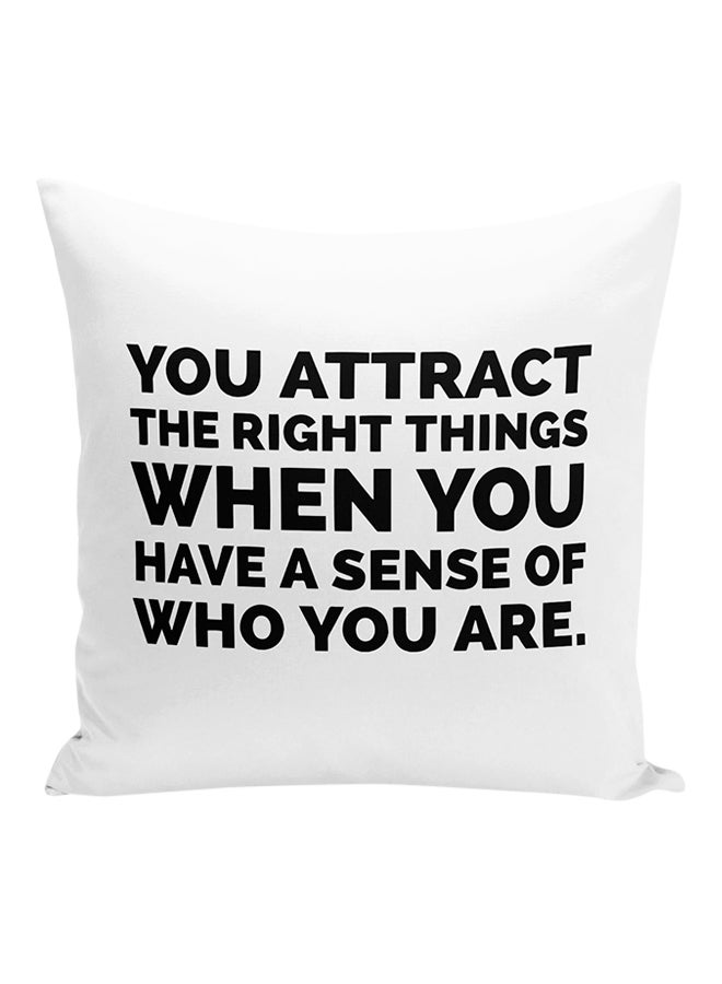 You Attract The Right Things When You Have A Sense Of Who You Are Decorative Pillow White/Black 16x16inch - Image 1