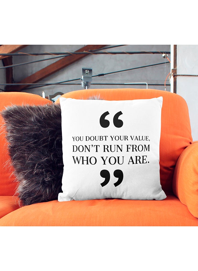 وسادة زينة بعبارة "You Doubt Your Value, Don't Run From Who You Are" أبيض/ أسود 16x16بوصة - Image 3