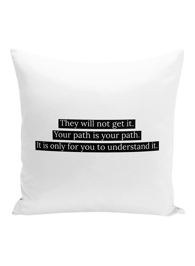 Understand Your Path Inspirational Quote Printed Decorative Pillow White/Black 16x16inch - Image 1