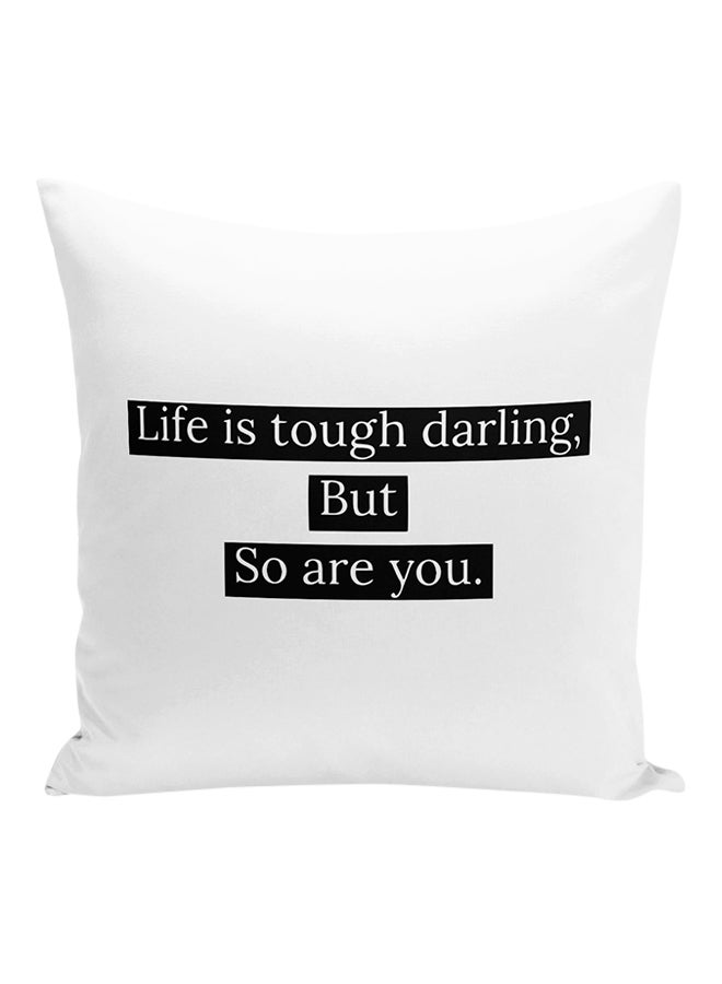 وسادة زينة بطبعة عبارة Life Is Tough Darling But So Are You أبيض/ أسود 16x16بوصة - Image 1