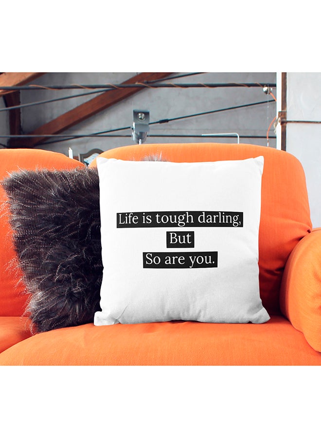 وسادة زينة بطبعة عبارة Life Is Tough Darling But So Are You أبيض/ أسود 16x16بوصة - Image 3