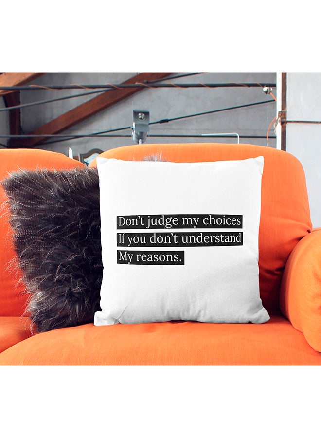 Generic - Don't Judge My Choices Printed Decorative Pillow White/Black 16x16inch - Image 1
