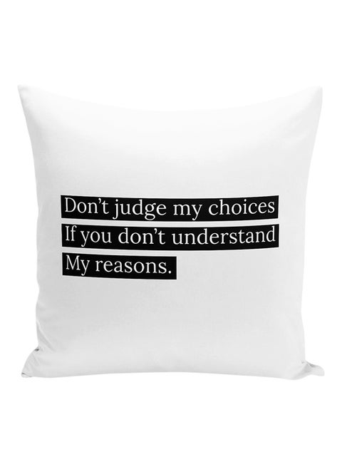 Don't Judge My Choices Printed Decorative Pillow White/Black 16x16inch
