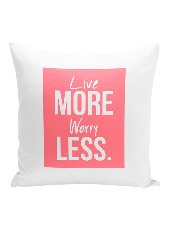 Live More Worry Less Decorative Pillow White/Pink 16x16inch  - Image 1