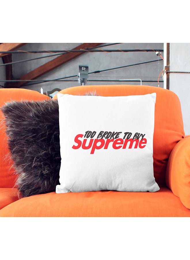 Too Broke To Buy Supreme Decorative Pillow White/Red/Black 16x16inch - Image 3