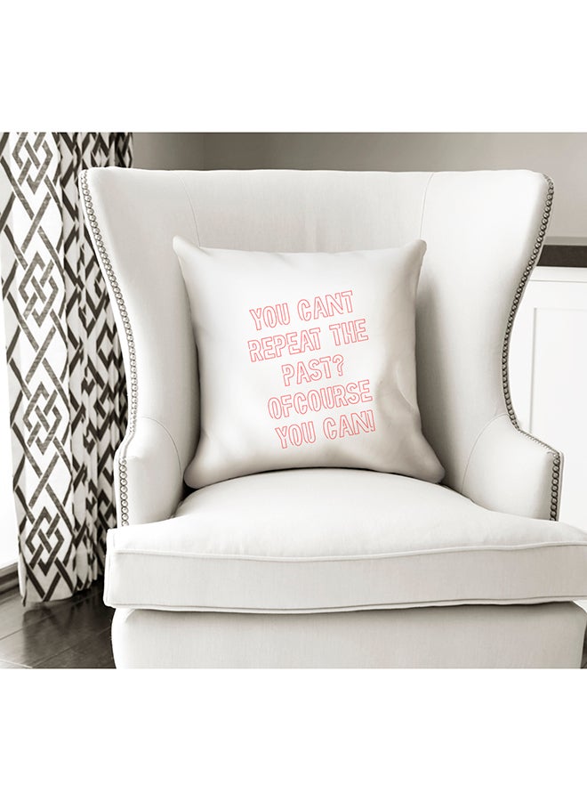 You Cant Repeat The Past Funny Quote Printed Decorative Pillow White/Red 16x16inch - Image 2
