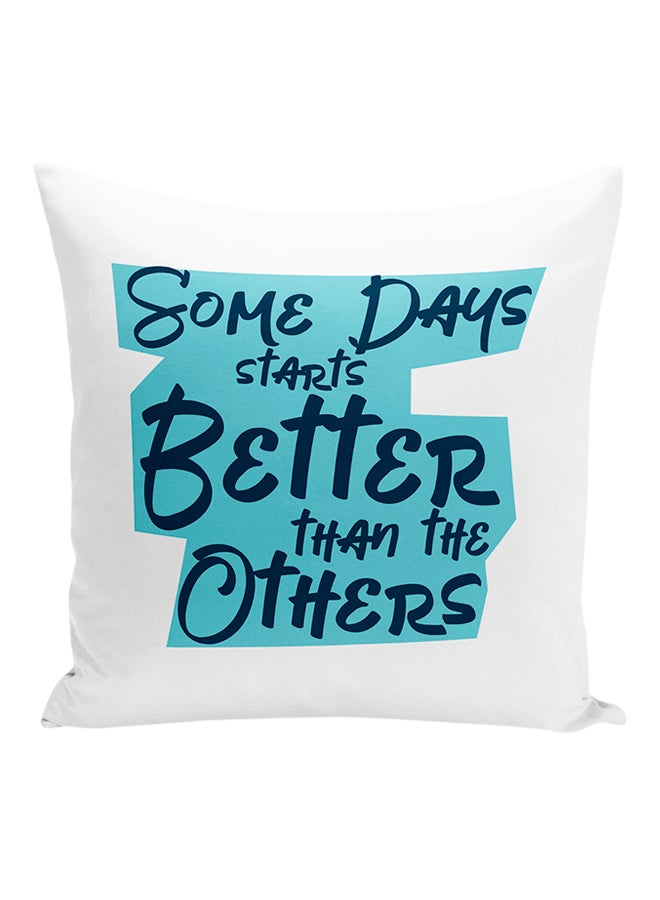 وسادة زينة باقتباس "Some Days Starts Better Then Other" أبيض/أزرق 16x16بوصة - Image 1