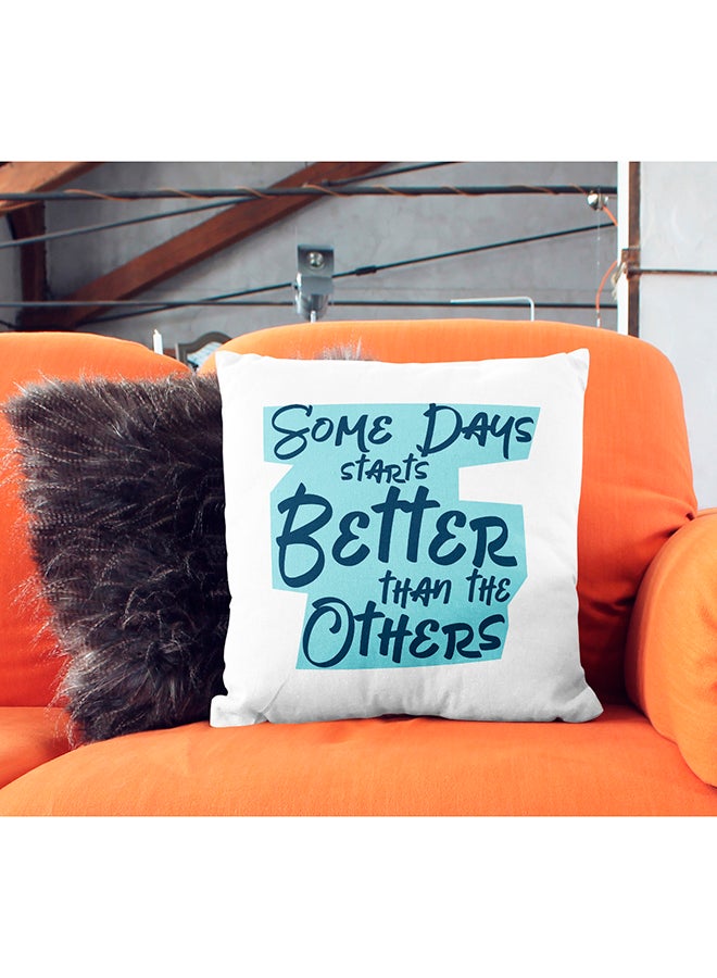 وسادة زينة باقتباس "Some Days Starts Better Then Other" أبيض/أزرق 16x16بوصة - Image 3