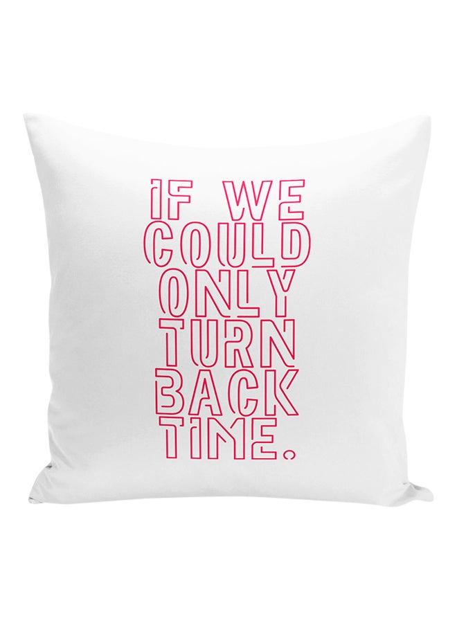 If We Could Only Turn Back Time Printed Decorative Pillow White/Pink 16x16inch - Image 1
