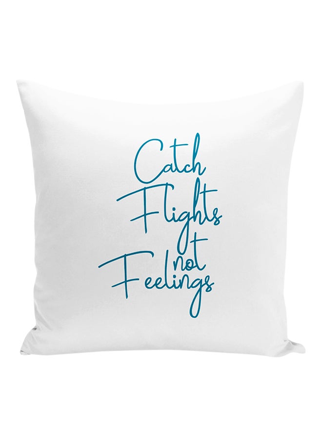 Catch Flight Not Feelings Words Of Wisdom Quote Decorative Pillow White/Blue 16x16inch - Image 1