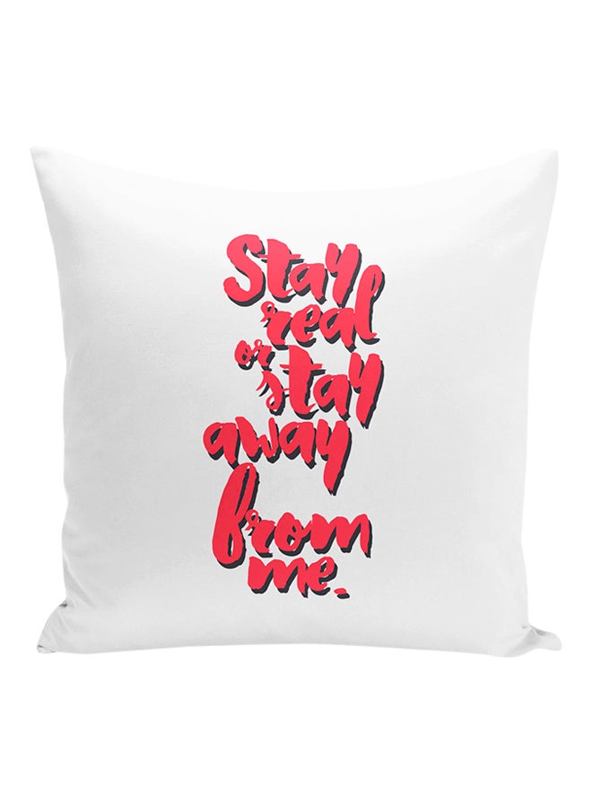 وسادة زينة مطبوع عليها عبارة "Stay Real Or Stay Away From Me" أبيض/أحمر 16x16بوصة - Image 1
