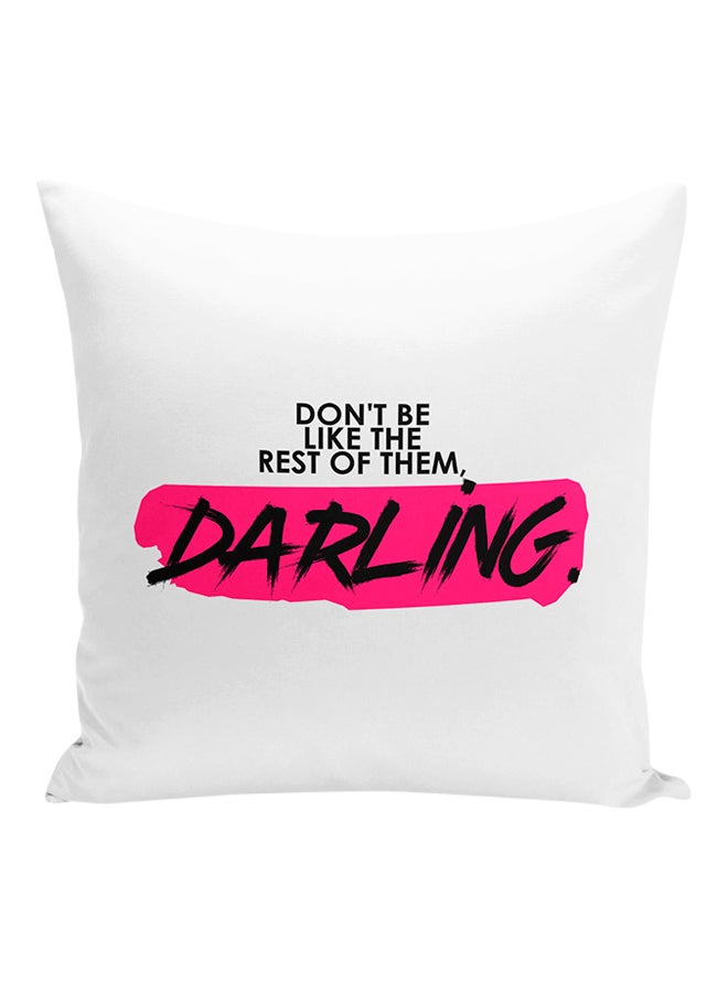 Don't Be Like The Rest Of Them Darling Decorative Pillow White/Pink/Black 16x16inch - Image 1