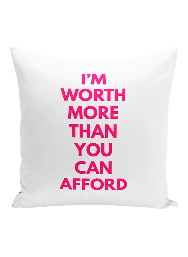 I'M Worth More Than You Can Afford Decorative Pillow White/Pink 16x16inch - Image 1