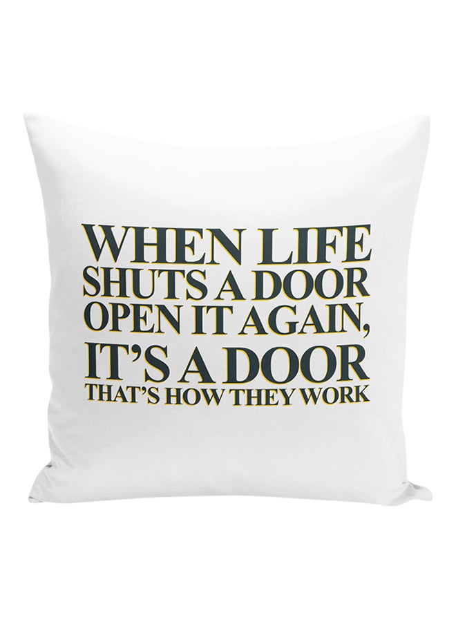 When Life Shuts A Door Open It Words Of Wisdom Decorative Pillow White/Black/Yellow 16x16inch - Image 1