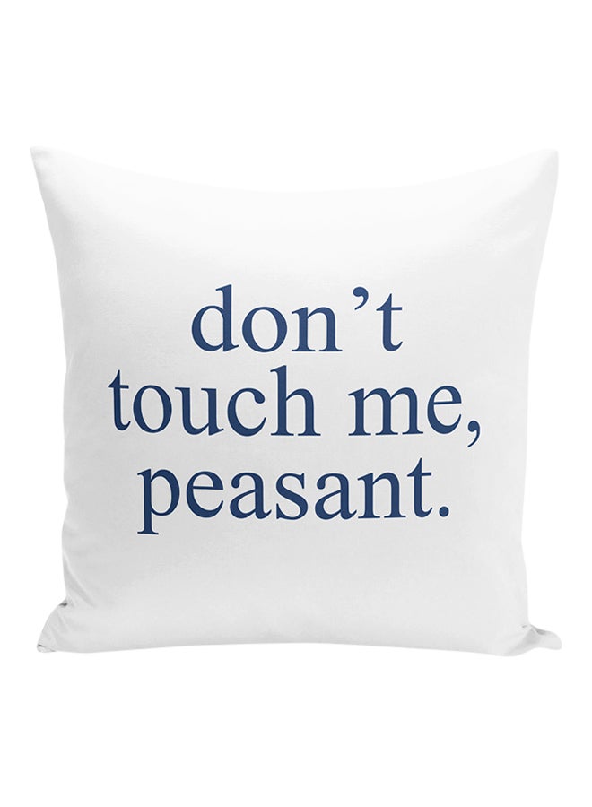 وسادة زينة بطبعة عبارة Don't Touch Me Peasant Witty Fun أبيض/أزرق 16x16بوصة - Image 1