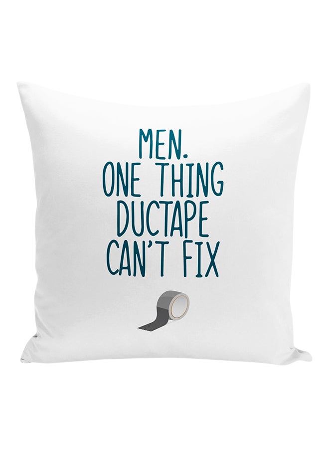 One Thing Ductape Cant Fix Funny Decorative Pillow White/Blue 16x16inch - Image 1