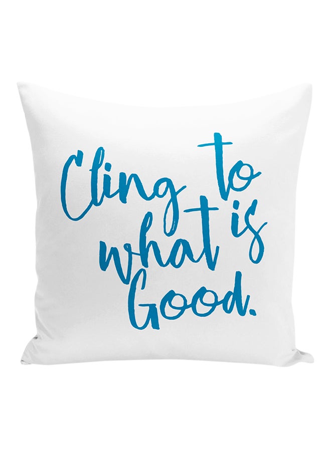 Cling To What Is Good With Words Printed Decorative Pillow White/Blue 16x16inch - Image 1