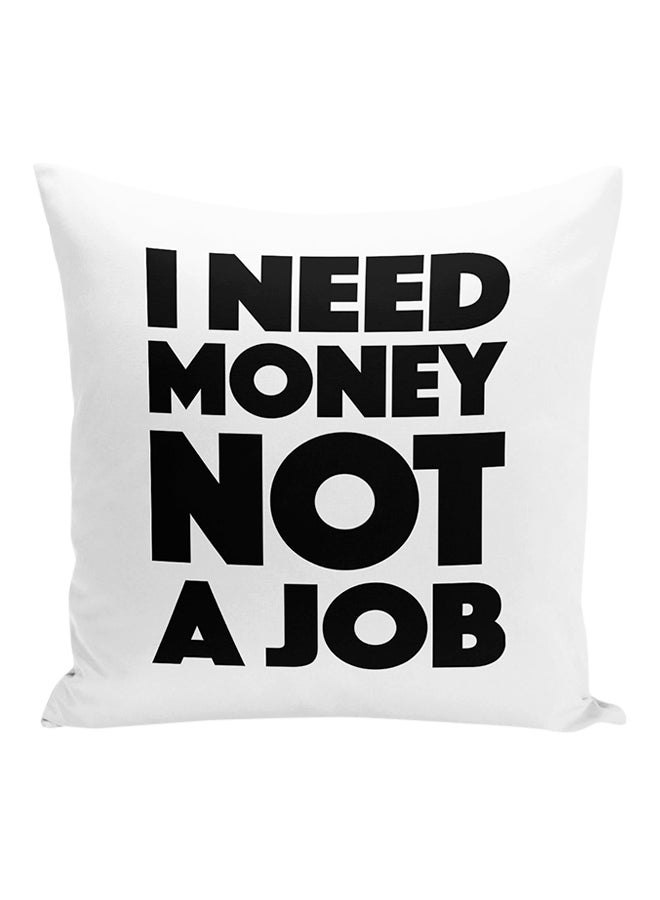وسادة زينة بنمط مطبوع يعبر عن الكسل لعبارة "I Need Money Not A Job" أبيض/ أسود 16x16بوصة - Image 1