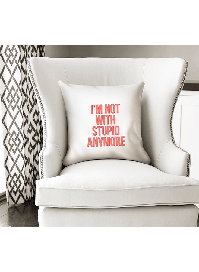 I Am Not With Stupid Anymore Printed Decorative Pillow White/Red 16x16inch - Image 2