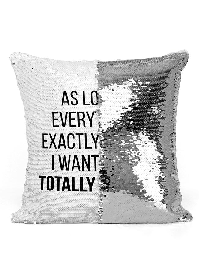 As Long As Everything Is Exactly The Way I Want It, I Am Totally Flexible Sequined Pillow Silver/White/Black 16x16inch - Image 2