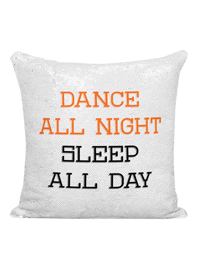 وسادة مطرزة مطبوعة بعبارة "Dance All Night Sleep All Day" الأبيض/ البرتقالي/ الأسود 16x16بوصة - Image 1