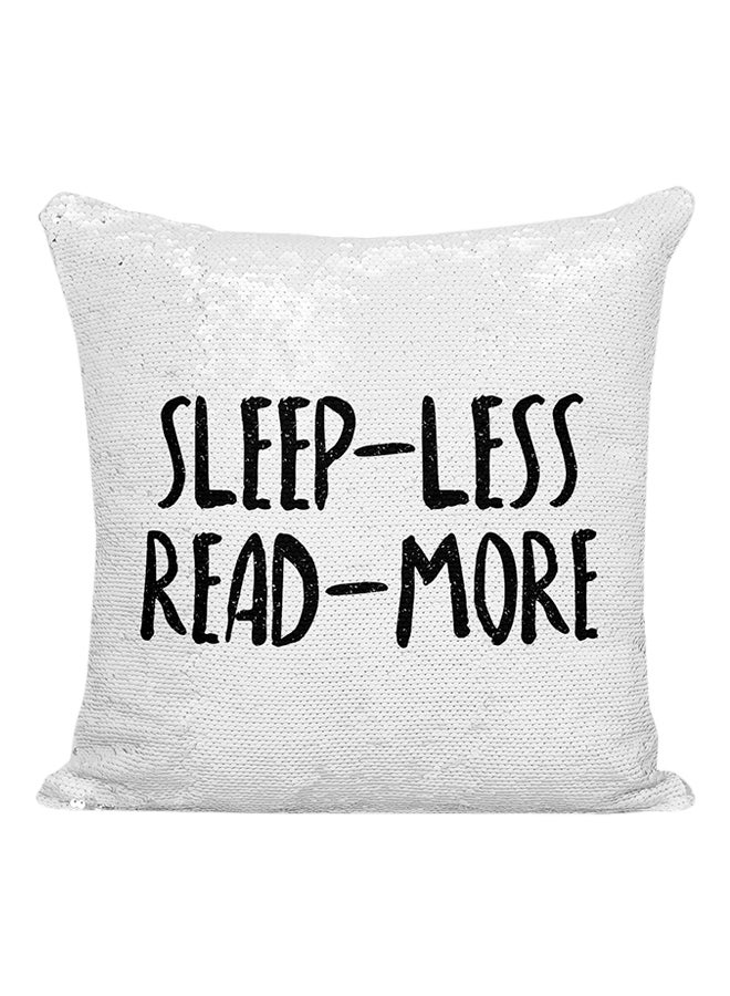 Sleep Less Read More Motivational Printed Sequined Pillow White/Black 16x16inch  - Image 1
