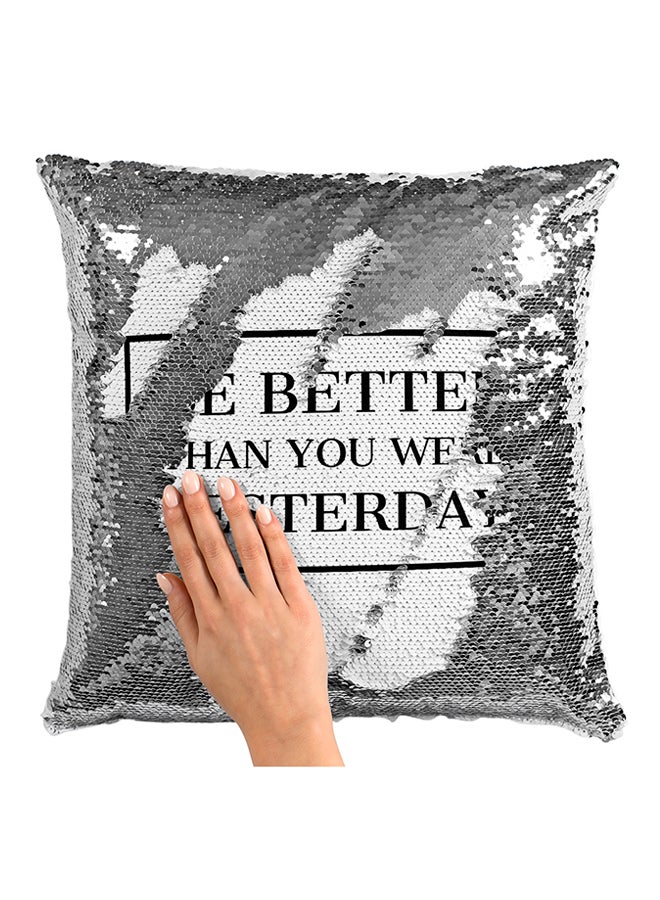 Be Better Than You Were Yesterday Motivational Quote Sequined Pillow White/Silver/Black 16x16inch - Image 3