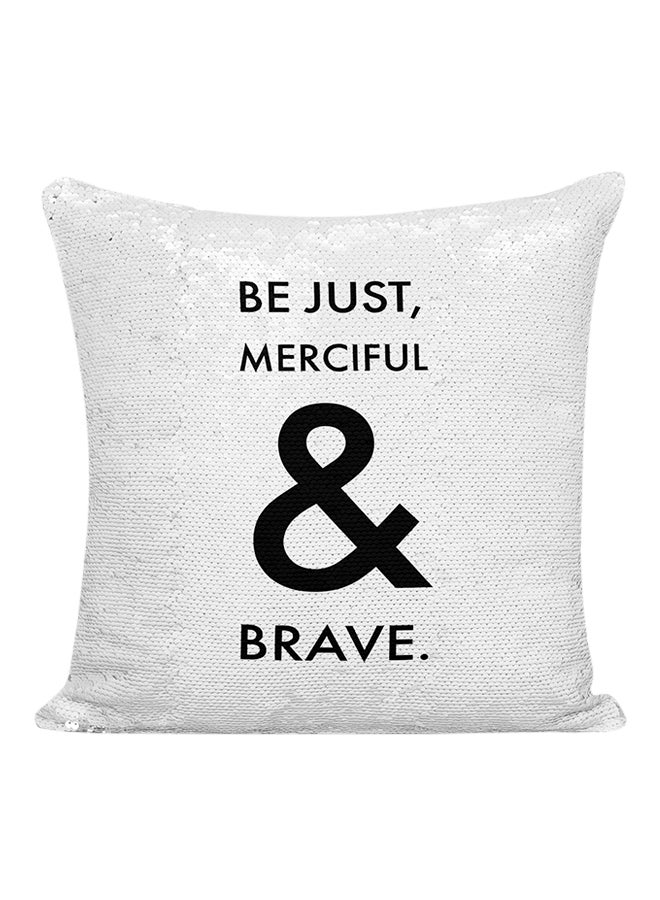 وسادة مزخرفة بالترتر مطبوع عليها عبارة Be Just Merciful And Brave أسود/ فضي 16x16بوصة - Image 1