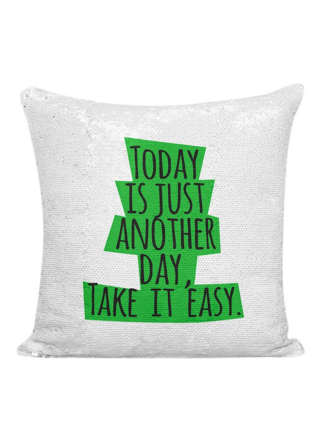 وسادة مطرزة بالترتر مطبوعة بعبارة "Today Is Just Another Day Take It Easy" أبيض/أصفر/أسود 16x16بوصة - Image 1