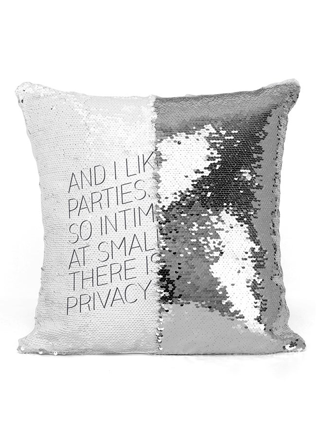 Generic - Large Parties They're So Intimate At Small Parties There Isn't Any Privacy Sequined Decorative Pillow White/Silver/Black 16x16inch - Image 1