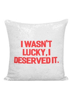 I Wasn't Lucky I Deserved It Printed Sequined Pillow White/Red 16x16inch