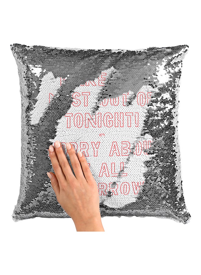 Make The Most Out Of Tonight Worry About It All Tomorrow Sequined Pillow Silver/Pink 16x16inch