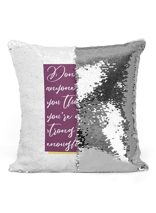 وسادة مزينة بالترتر مطبوع عليها عبارة "Don't Let Anyone Tell You That You Are Not Strong Enough" أبيض/فضي/أرجواني 16x16بوصة - Image 2